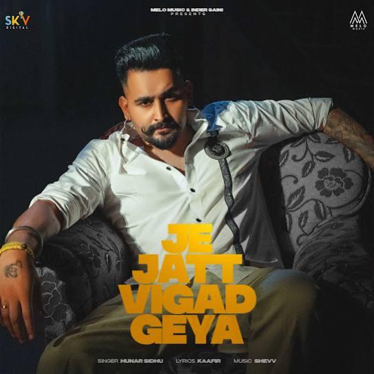 Je Jatt Vigad Geya Hunar Sidhu Mp3 Song Download Djjohal